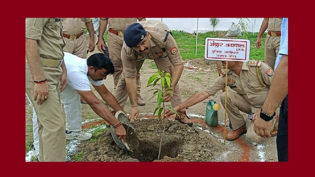 Banda SP Ankur Aggarwal planted saplings